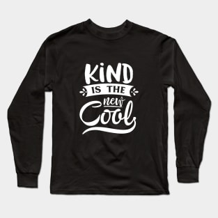 Kind Is The New Cool Long Sleeve T-Shirt